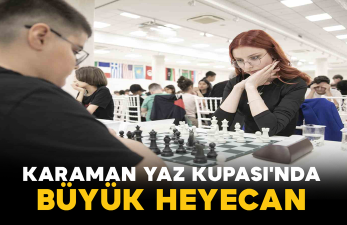 Karaman'da Yaz Kupası Satranç Turnuvası Başlıyor