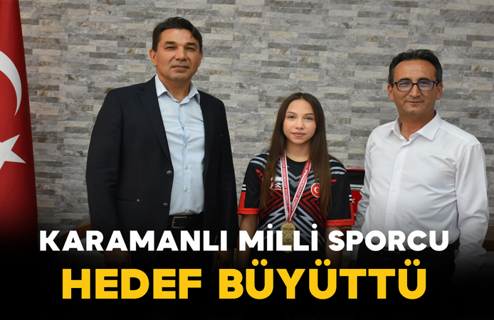 Karamanlı Milli Sporcu Hedef Büyüttü