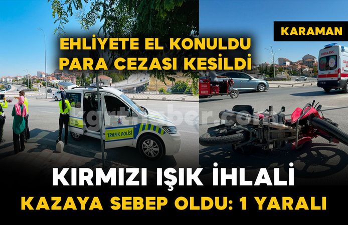 Kırmızı ışıkta geçen sürücü kazaya sebep oldu: 1 yaralı