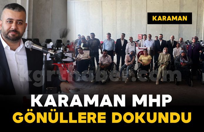 MHP’den Karaman’ın Dört Bir Yanına Gönül Bağı