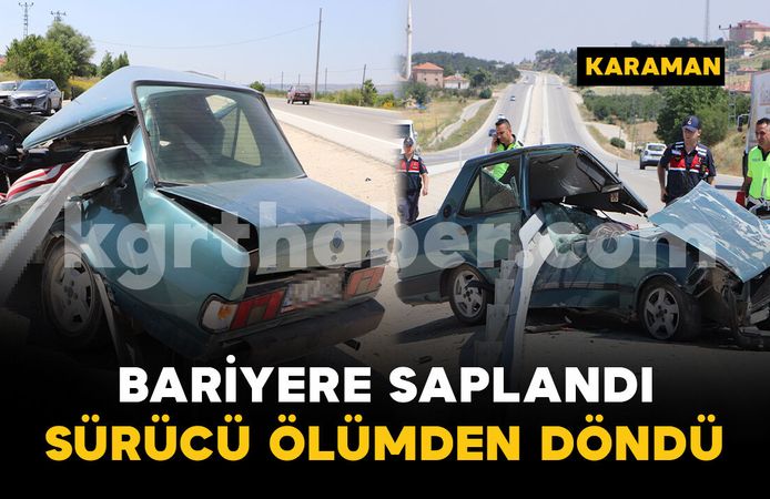 Bariyerlere ok gibi saplanan otomobilin sürücüsü ölümden döndü