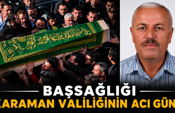 Karaman Valiliğinin Acı Günü