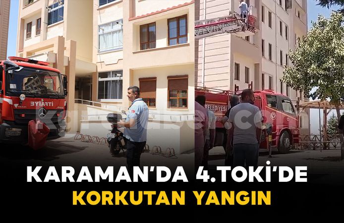 Karaman'da korkutan daire yangını