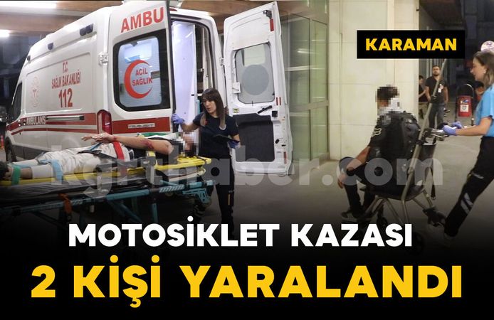 Karaman'da motosiklet kazası: 2 yaralı