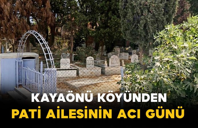Kayaönü Köyünden Pati Ailesinin Acı Günü