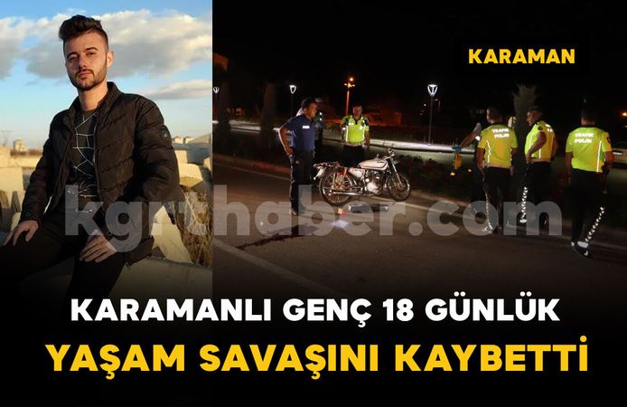 O kazadan acı haber geldi: 18 günlük yaşam mücadelesini kaybetti