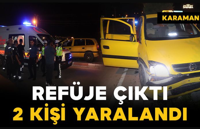 Refüje çıkan ticari taksideki 2 kişi yaralandı