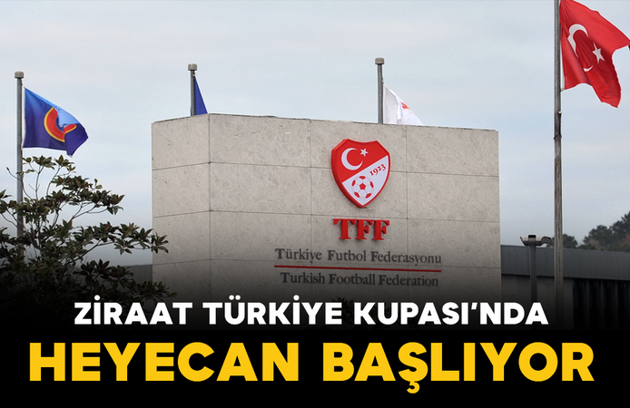 Ziraat Türkiye Kupası’nda Heyecan Başlıyor