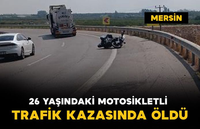 26 yaşındaki motosikletli kazada öldü
