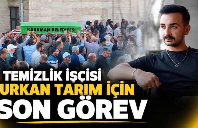 Karaman'da yaşam mücadelesini kaybeden temizlik işçisi son yolculuğuna uğurlandı