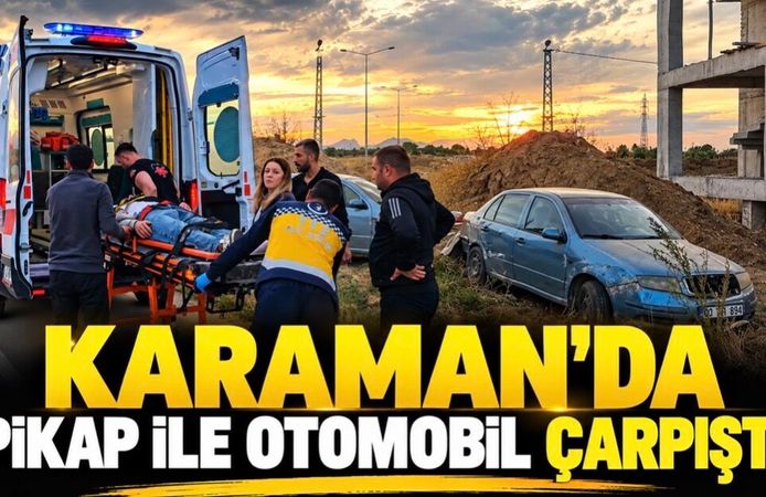 Karaman’da kavşakta çarpışan araçlardan biri karşı şeride geçti, diğeri inşaat alanına devrildi: 2 yaralı
