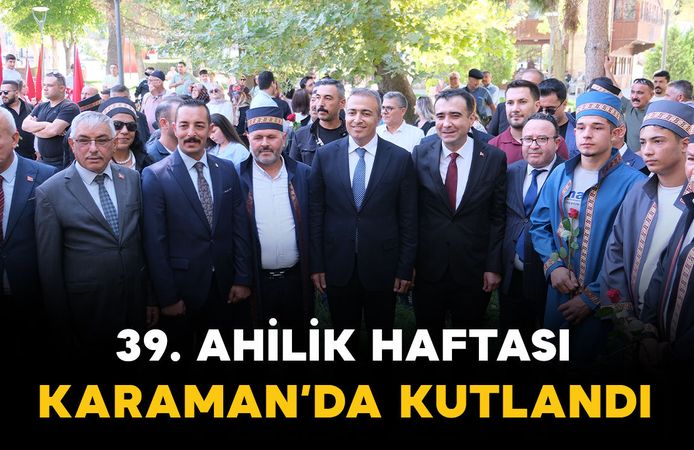 Karaman’da "39. Ahilik Haftası" kutlandı