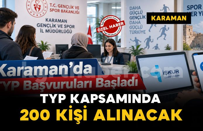 Karaman’da TYP kapsamında 200 kişilik başvuru başladı