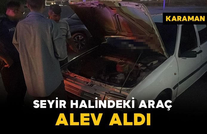 Seyir halindeki otomobil motor kısmından alev aldı