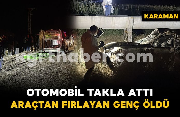 Takla atan otomobilden mısır tarlasına fırlayan şahıs hayatını kaybetti