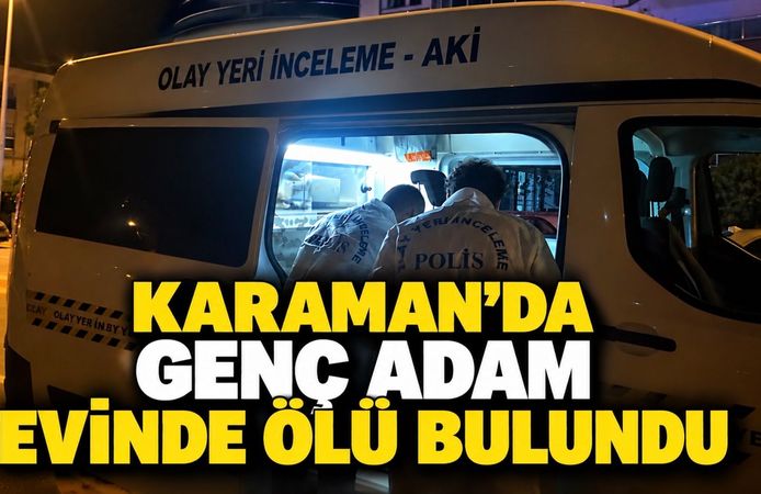 Karaman Son Dakika: Evin Bodrum Katında Ölü Bulundu