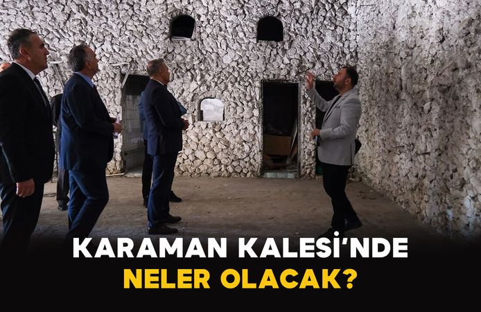 Karaman Kalesi’nde neler olacak?
