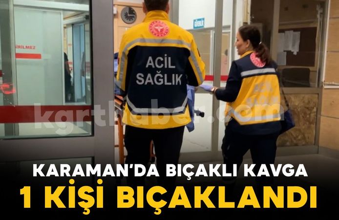 Karaman'da parkta çıkan bıçaklı kavgada 1 kişi yaralandı