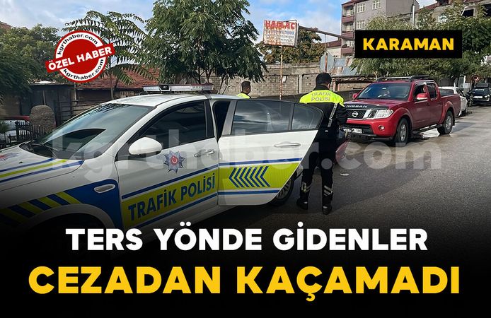 Karaman’da ters yönde seyir ve kasksız sürüşe 55 bin lira ceza