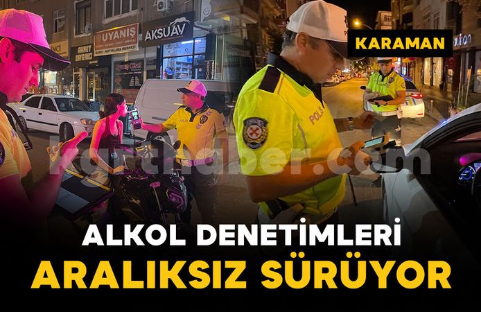 Karaman'da trafik ekiplerinden alkol denetimleri