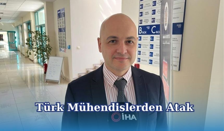 Türk Mühendislerden Atak