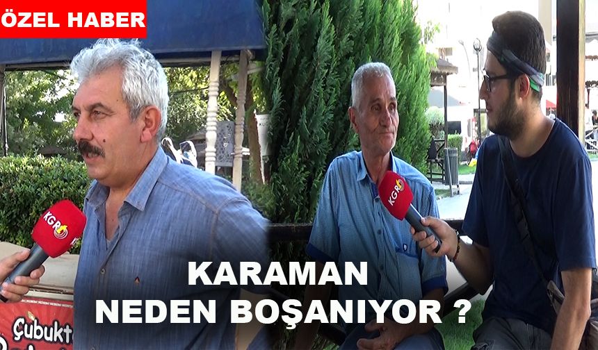KARAMAN NEDEN BOŞANIYOR ?