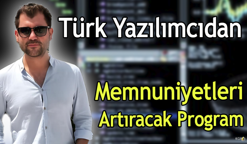 Türk Yazılımcıdan Memnuniyetleri Artıracak Program