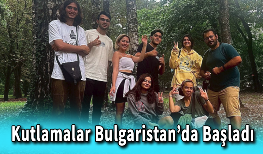 Kutlamalar Bulgaristan’da Başladı