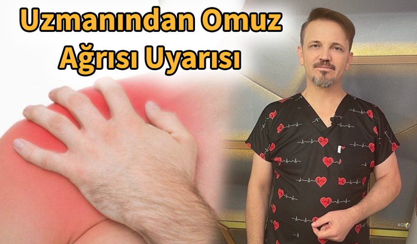 Uzmanından Omuz Ağrısı Uyarısı