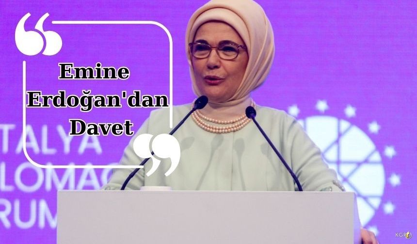 Emine Erdoğan'dan Davet