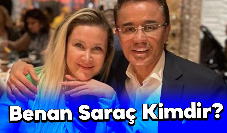 Benan Saraç Kimdir? Ne İş Yapar ?