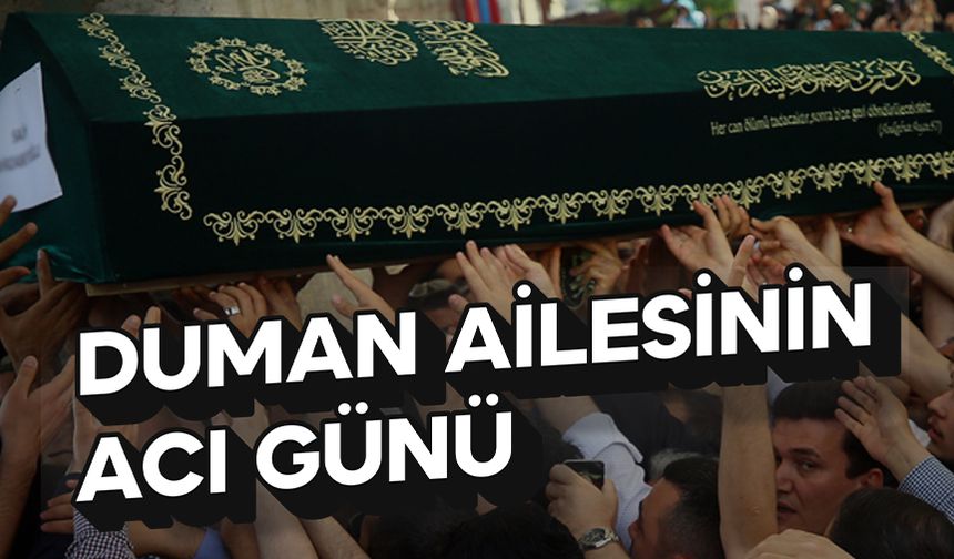 Duman Ailesinin Acı Günü