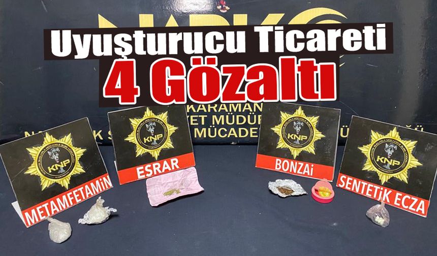 Karaman'da Uyuşturucu Ticaretine 4 Gözaltı