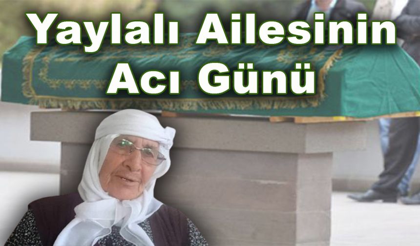 Yaylalı Ailesinin Acı Günü