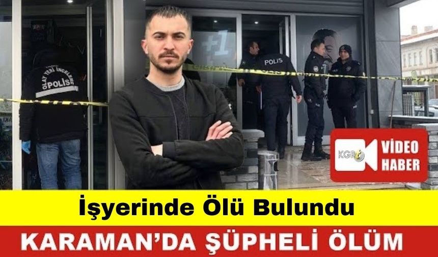 Karaman'da İşyerinde Ölü Bulundu