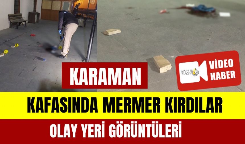 Kafasında Mermer Kırdılar: Olay Yeri Görüntüleri