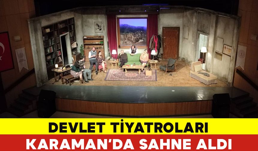 İstanbul Devlet Tiyatroları Karaman'da Sahne Aldı