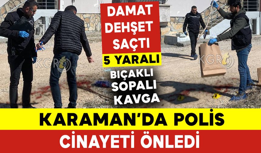 Karaman'da Polisin Müdahalesi Cinayeti Önledi