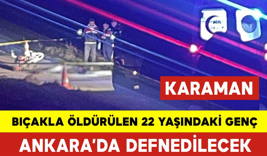 Cinayete Kurban Giden Genç Ankara'da Defnedilecek