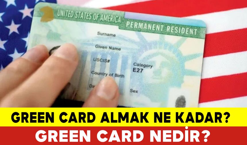 Green Card Almak Ne Kadar? Green Card Nedir?