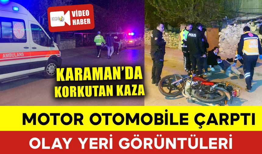 Karaman'da Motosiklet Otomobile Çarptı