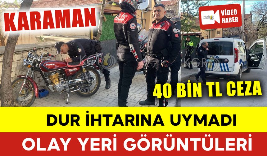 Karaman'da Polisin Dur İhtarına Uymadı