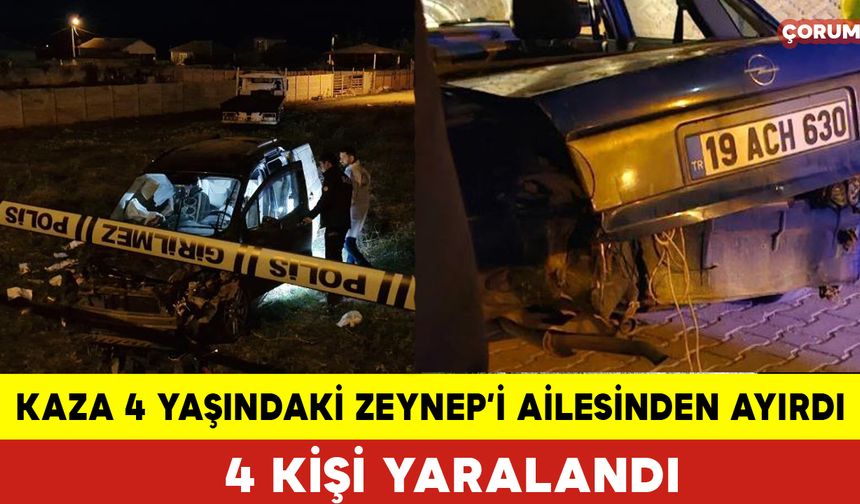 Kaza 4 yaşındaki Zeynep’i Ailesinden Ayırdı 4 Kişi Yaralandı