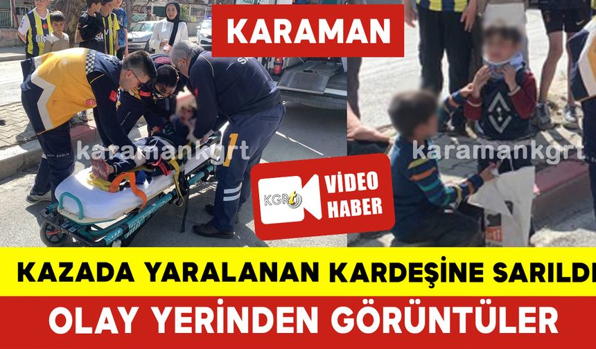 Kazada Yaralanan Kardeşine Sarıldı