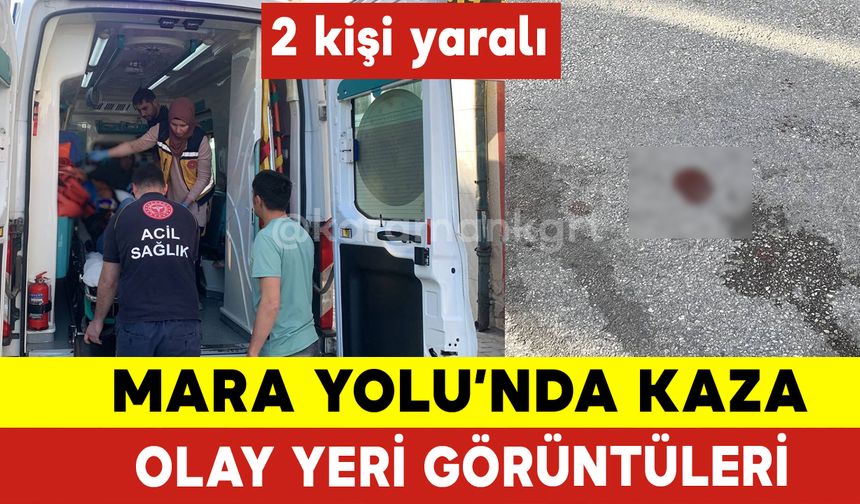 Mara Yolu'nda Kazada 2 Kişi Yaralandı