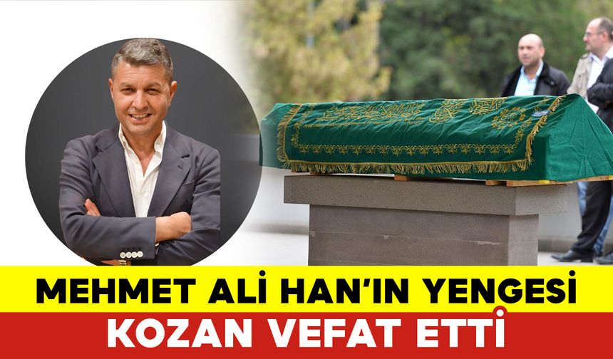 Mehmet Ali Han'ın Yengesi Vefat Etti