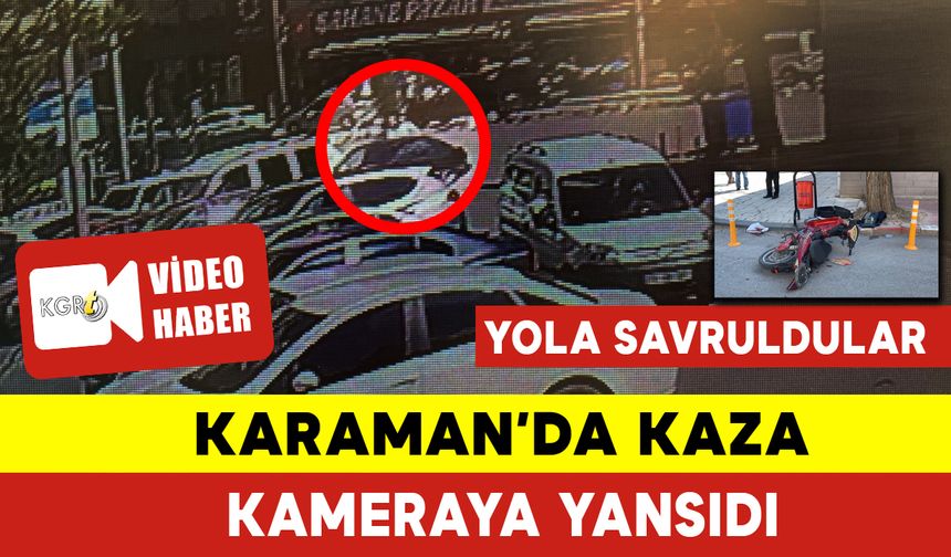 Karaman'da Kaza Anı Kameraya Yansıdı