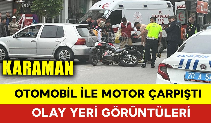 Karaman'da Motor ile Otomobil Çarpıştı: Olay Yeri Görüntüleri