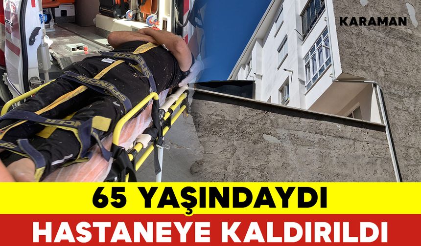 65 Yaşında Balkondan Düşen Adam Hastaneye Kaldırıldı