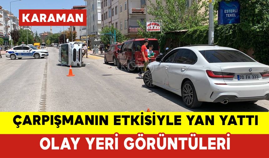 Karaman'da Hafif Ticari Araç Yan Yattı: Olay Yeri Görüntüleri